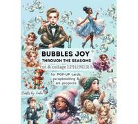 BUBBLES JOY THROUGH THE SEASONS Cut & Collage Ephemera: ideal for POP-UP cards, Scrapbooking & Art Projects