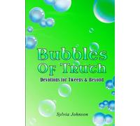 Bubbles Of Truth: Devotions for Tweens & Beyond