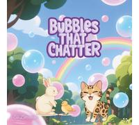 Bubbles That Chatter: Where Bubbles Talk and Friends Care