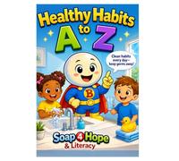 Bubbles The Hygiene Super Hero Health Habits A-Z (Bubbles The Hygiene Super Hero Health Habits A-Z : Clean Habits everyday Keeps the Germs Away)