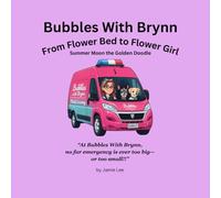 Bubbles With Brynn: From Flower Bed to Flower Girl (Adventures of Bubbles With Brynn)