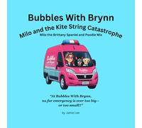 Bubbles With Brynn: Milo and the Kite String Catastrophe (Adventures of Bubbles With Brynn)