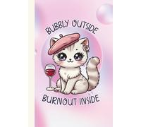 Bubbly Outside, Burnout Inside Notebook - Funny Cute Journal for Women, Sarcastic Self-Care Gift, and Relatable Mental Health Humor (6x9", Lined Journal, 110 Pages)