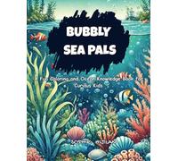 Bubbly Sea Pals: A fun coloring and ocean knowledge book for curious kids