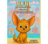BUBI - LE FANTASTICHE AVVENTURE : In giro per l’Europa - Libro da colorare