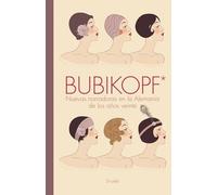 Bubikopf*: Nuevas narradoras en la Alemania de los años veinte: 445 (Libros del Tiempo)