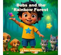 Bubs and the Rainbow Forest: A Colorful Bedtime Picture Book for Kids Ages 3-8 (Bubs Adventures)