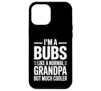 Bubs Like a Grandpa Only Cooler Australian Grandfather Carcasa para iPhone 12 Pro Max