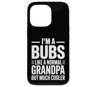 Bubs Like a Grandpa Only Cooler Australian Grandfather Carcasa para iPhone 13 Pro