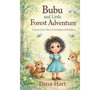 Bubu and the Little Forest Adventure: A Sweet Bedtime Story About Friendship, Nature and Kindness for Kids Ages 3-7