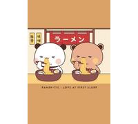 Bubu Dudu Ramen-tic Love At First Slurp Notebook: Cute Couple Bear Eating Noodles Journal