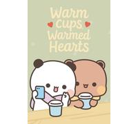 Bubu & Dudu Warm Cups Warmed Hearts Notebook: Cozy Coffee & Tea Journal