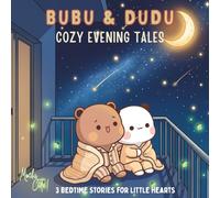 Bubu & Dudu's Cozy Evening Tales: 3 Bedtime Stories for Little Hearts - A Children's Picture Book for Ages 3-7
