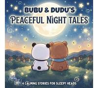 Bubu & Dudu's Peaceful Night Tales: 4 Bedtime Stories for Little Hearts - A Children's Picture Book for Ages 3-7