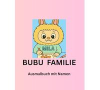 BUBU FAMILIE - Ausmalbuch mit Namen: Mit 22 süßen Figuren zum Ausmalen - Fördert Kreativität, Konzentration und Spaß!