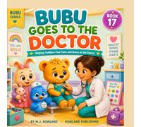 Bubu Goes to the Doctor: A Calm and Comforting Doctor Visit Adventure (Bubu Learns Big Adventures)