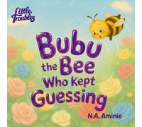 Bubu the Bee Who Kept Guessing: Until Guessing Wasn’t Enough (Little Troubles)