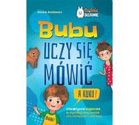 Bubu uczy się mówić A kuku!: Interaktywna książeczka do stymulacji mowy dziecka od 6 m-ca do 3 roku życia