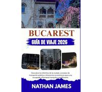 BUCAREST GUÍA DE VIAJE 2026: Descubra los distritos de la ciudad, consejos de transporte público e itinerarios económicos para una escapada a Rumanía tranquila y gratificante.