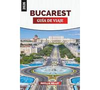 BUCAREST GUÍA DE VIAJE 2026: Museos, paseos por la ciudad, cafés, excursiones de un día y consejos para quienes visitan por primera vez