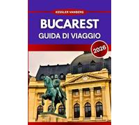 Bucarest Guida di viaggio 2026: Dai monumenti ai segreti locali: Guida completa