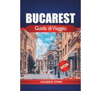 Bucarest Guida di Viaggio 2026: Esplora i tesori nascosti della Romania, le attrazioni imperdibili, i consigli essenziali, i ristoranti, la ricca storia, la cultura e i quartieri vivaci
