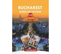 BUCAREST Guide de voyage 2026: Conseils d'initiés, attractions, excursions d'une journée, restauration et vie nocturne pour les visiteurs