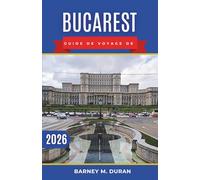 Bucarest Guide de voyage de 2026: Découvrez facilement l'architecture emblématique de la ville, ses musées et ses quartiers animés