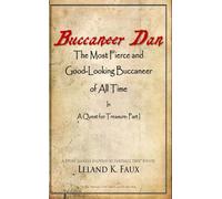 Buccaneer Dan the Most Fierce and Good-Looking Buccaneer of All Time in a Quest for Treasure: Part I