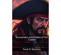 Buccaneers and Pirates of Our Coasts