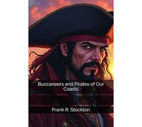 Buccaneers and Pirates of Our Coasts