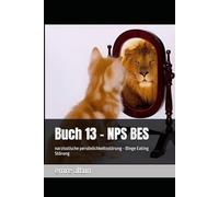 Buch 13 - NPS BES: narzisstische persönlichkeitsstörung - Binge Eating Störung (im Geist die Schatten der Psychologie entwirren)