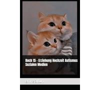 Buch 15 - Erziehung Hochzeit Autismus Sozialen Medien (im Geist die Schatten der Psychologie entwirren)