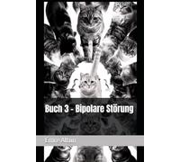 Buch 3 - Bipolare Störung (im Geist die Schatten der Psychologie entwirren)