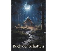 Buch der Schatten, Dein persönliches Hexenbuch für Rituale, Zauber und Tarot, Schattenbuch für Wicca und Paganismus: Magisches Tagebuch für Rituale, Manifestationen und spirituelle Reisen