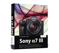 Buch Sony Alpha 7 III - ¡Para hacer mejores fotos desde el principio!