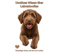 Buch Unnützes Wissen über den Labradoodle, Lustige Fakten, freche Wahrheiten & Überraschendes über den beliebten Familienhund, Geschenk für Doodle ... Australian Welpen Ausstattung, Hundebuch