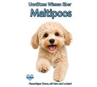 Buch Unnützes Wissen über den Maltipoo, lustige Fakten & freche Wahrheiten über Maltipoos, Edel Mix aus Malteser & Pudel: Lustiges Hundebuch, Kein ... Hundebücher Neu, Mischling, Erstausstattung,