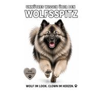 Buch Unnützes Wissen über den Wolfsspitz, lustige Fakten & Wahrheiten über einen Hund mit großem Ego: Geschenk für Wolfsspitz Besitzer, Hundefreunde & ... Neuerscheinungen, Fanartikel, Deko, Schild