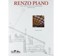 Buchanan Peter - Renzo Piano. L'opera Completa. Vol.