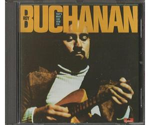 Buchanan, Roy - That's What I Am Here for