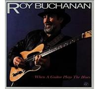 Buchanan,Roy - When A Guitar Plays The Blues