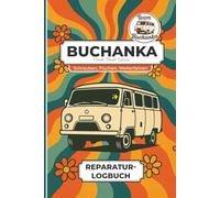 Buchanka - Reparatur-Logbuch: Meine Buchanka, mein Chaos, mein Reparatur-Logbuch - Flower Power Edition mit Extra-Charme, Blümchen & Kreativseiten (Buchanka Logbuch Editionen)