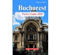 BUCHAREST POCKET GUIDE 2025: Culture, Comfort, Curiosity
