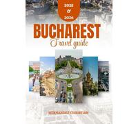 Bucharest travel guide 2025-2026: Experience vibrant culture, hidden gems, unforgettable nightlife, and delicious cuisine through inspiring travel tips, local insights, and authentic adventures.