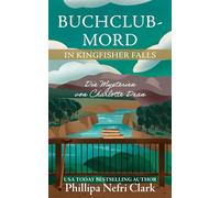 Buchclub Mord in Kingfisher Falls: Ein gemütlicher Krimi, der in einer Buchhandlung in einer Kleinstadt spielt. (Die Mysterien von Charlotte Dean)