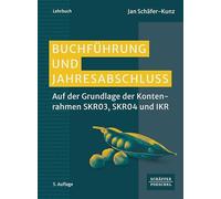 Buchführung und Jahresabschluss: Auf der Grundlage der Kontenrahmen SKR03, SKR04 und IKR. Lehrbuch für das externe Rechnungswesen mit Online-Materialien zur optimalen Prüfungsvorbereitung