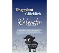 Buchkalender ohne Datum - Ungeplant Glücklich: Wochenplaner ohne Datum zum Selbstausfüllen, Monatsplaner, Motivationsjournal mit Dankbarkeitstagebuch ... - Ziele setzen. Jahreskalender für Frauen