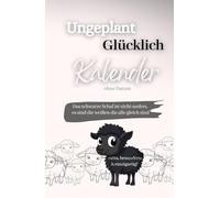 Buchkalender ohne Datum - Ungeplant Glücklich: Wochenplaner ohne Datum zum Selbstausfüllen, Monatsplaner, Motivationsjournal mit Dankbarkeitstagebuch ... - Ziele setzen. Jahreskalender für Frauen