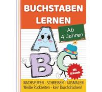 Buchstaben lernen ab 4 Jahren: Alphabet von A bis Z mit Ausmalbildern | Nachspurheft zum Schreiben lernen | Vorschule & Kindergarten | Mit Urkunde & weißen Rückseiten - kein Durchdrücken | ca. A4
